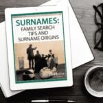 How Family Names Reveal Your Ancestry Origins